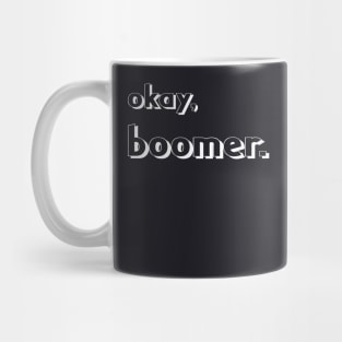 Okay Boomer Mug